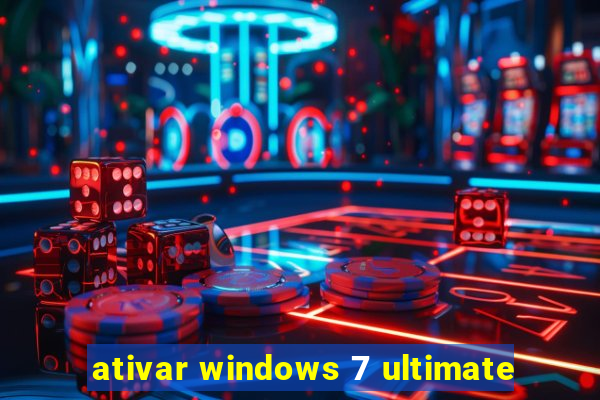 ativar windows 7 ultimate